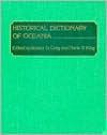 Historical Dictionary of Oceania - Robert D. Craig, Frank P. King