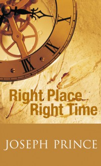 Right Place Right Time - Joseph Prince