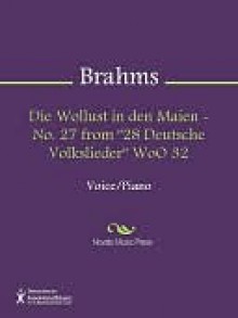 Die Wollust in den Maien - No. 27 from "28 Deutsche Volkslieder" WoO 32 - Johannes Brahms