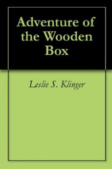 Adventure of the Wooden Box - Leslie S. Klinger