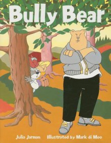 Bully Bear - Julia Jarman, Mark di Meo