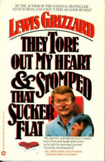 They Tore Out My Heart and Stomped That Sucker Flat - Lewis Grizzard