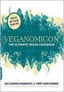 Veganomicon: The Ultimate Vegan Cookbook - Isa Chandra Moskowitz, Terry Hope Romero