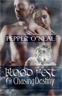 Blood Fest: Chasing Destiny - Pepper O'Neal