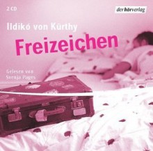 Freizeichen - Ildikó von Kürthy