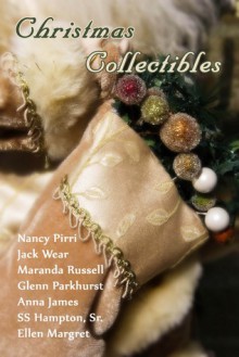 Christmas Collectibles - Anna James, Nancy Pirri, Jack Wear, S.S. Hampton Sr., Ellen Margret, Maranda Russell, Glenn Parkhurs