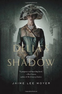 Delia's Shadow - Jaime Lee Moyer