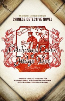 Celebrated Cases of Judge Dee: An Authentic Eighteenth-Century Chinese Detective Novel (Dee Goong An) - Yuri Rasovsky, Mark Bramhall