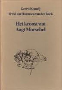 Het Kroost Van Aagt Morsebel - Gerrit Komrij