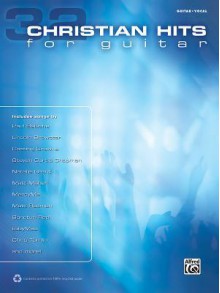 32 Christian Hits for Guitar: Guitar Vocal - Alfred Publishing Company Inc.
