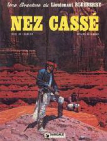 Blueberry, Tome 18: Nez Cassé - Jean-Michel Charlier, Jean Giraud