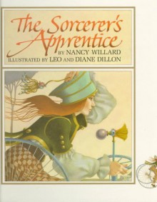 The Sorcerer's Apprentice - Nancy Willard, Leo Dillon, Diane Dillon