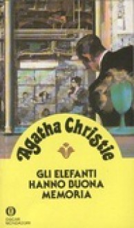 Gli elefanti hanno buona memoria - Diana Fonticoli, Agatha Christie