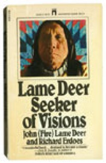 Lame Deer Seeker of Visions - John Lame Deer, Richard Erdoes