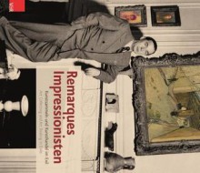 Remarques Impressionisten: Kunstsammeln Und Kunsthandel Im Exil - Art Collecting and Art Dealing in Exile - Inge Jaehner, Thomas F. Schneider