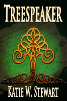 Treespeaker - Katie W. Stewart