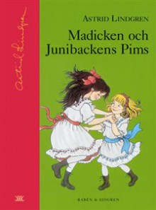 Madicken och Junibackens Pims - Lindgren, Astrid