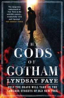 The Gods of Gotham - Lyndsay Faye