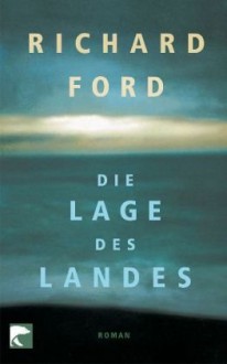 Die Lage Des Landes. Roman - Richard Ford