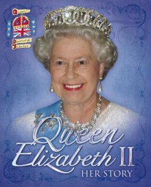 Queen Elizabeth II - John Malam