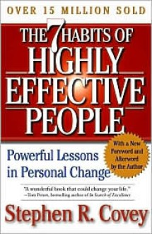 The 7 Habits of Highly Effective People - Stephen R. Covey