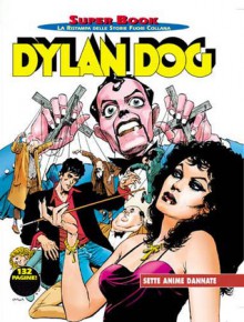 Dylan Dog Super Book n. 17: Sette anime dannate - Tiziano Sclavi, Corrado Roi, Claudio Villa