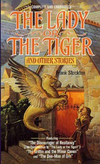 The Lady or the Tiger and Other Short Stories - Frank R. Stockton