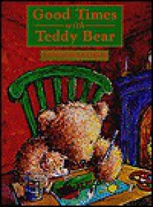 Good Times with Teddy Bear - Jacqueline McQuade