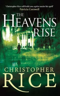 The Heavens Rise - Christopher Rice