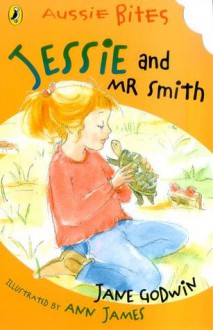 Jessie and Mr Smith - Jane Godwin, Ann James