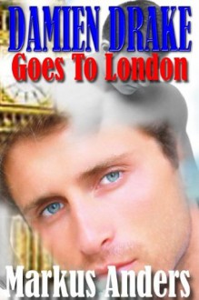 Damien Drake - Goes To London - Markus Anders