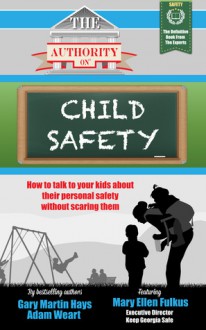 The Authority On Child Safety - Gary Martin Hays, Adam Weart, Mary Ellen Fulkus