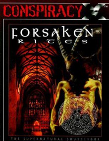 Forsaken Rites - John Snead, C. Brent Ferguson, Francis Hogan