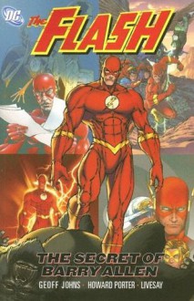 The Flash, Vol. 7: The Secret of Barry Allen - Geoff Johns, Howard Porter, John Livesay