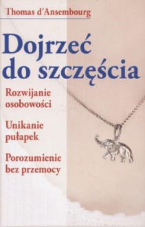 Dojrzeć do szczęścia - Thomas d'Ansemborough