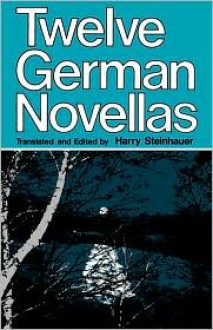 Twelve German Novellas - Harry Steinhauer