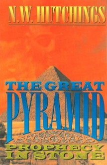 The Great Pyramid: Prophecy in Stone - Noah Hutchings