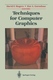 Techniques for Computer Graphics - David F Rogers, Rae Earnshaw