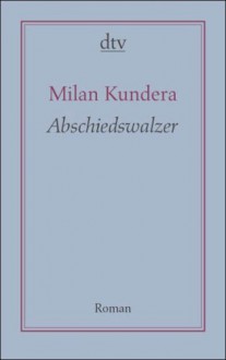 Abschiedswalzer: Roman - Milan Kundera, Susanne Roth