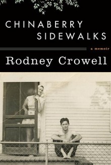 Chinaberry Sidewalks (Audio) - Rodney Crowell