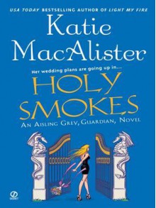 Holy Smokes - Katie MacAlister