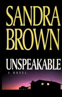 Unspeakable - Sandra Brown