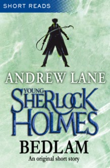 Bedlam: Young Sherlock Holmes - Andrew Lane