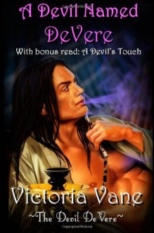 A Devil Named DeVere: with bonus read - Victoria Vane