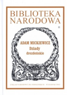 Dziady drezdeńskie część III - Adam Mickiewicz