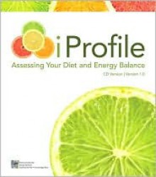 Iprofile: Assessing Your Diet and Energy Balance CD-ROM 1.0 - ESHA Research, Mary B. Grosvenor