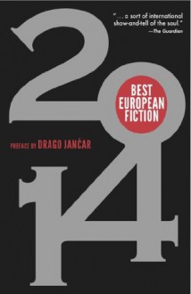 Best European Fiction 2014 - Drago Jančar, John Banville