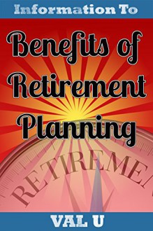 Benefits of Retirement Planning - Val U