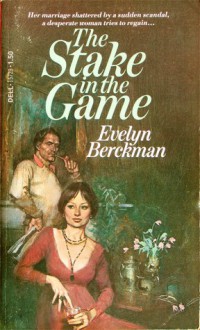 The Stake in the Game - Evelyn Berckman