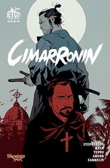 Cimarronin: A Samurai in New Spain #1 - Neal Stephenson, Charles C. Mann, Mark Teppo, Ellis Amdur, Robert Sammelin